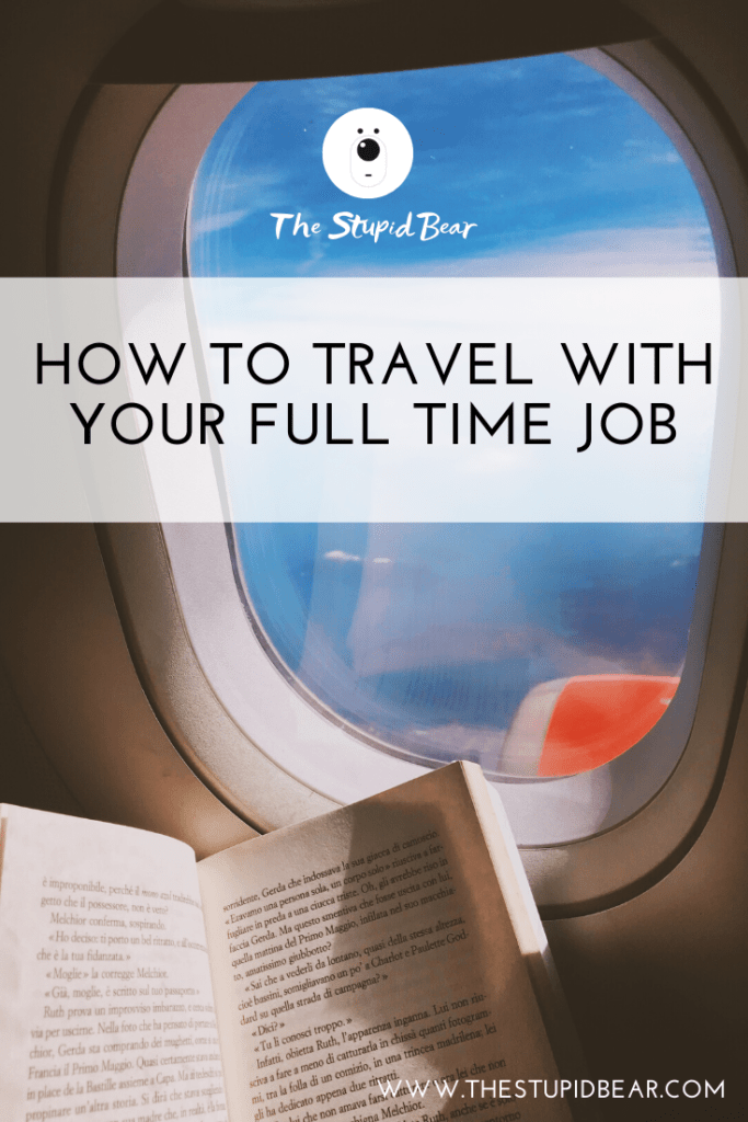 How to travel with a full time job