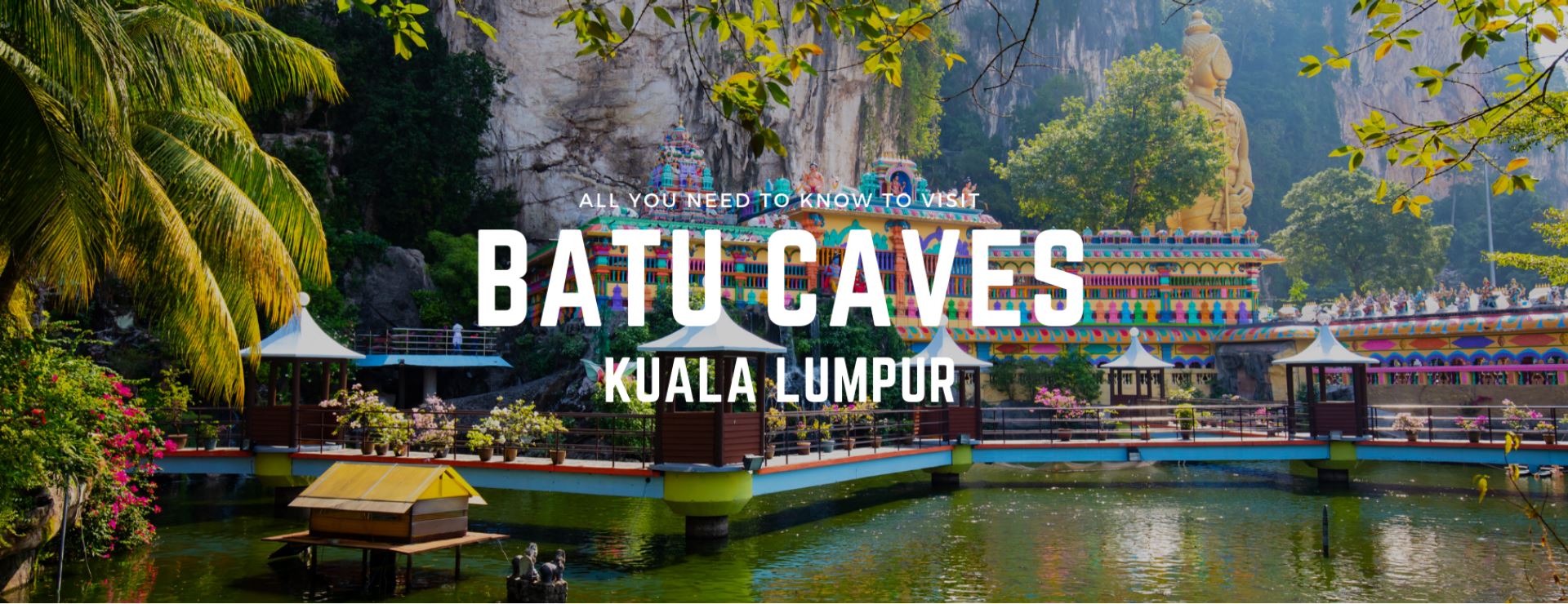 All you need to know about Batu Caves Kuala Lumpur  The Stupid Bear